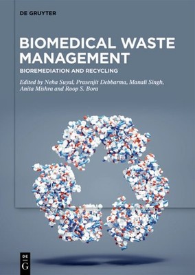 Biomedical Waste Management : Bioremediation and Recycling, Hardcover by Suya...