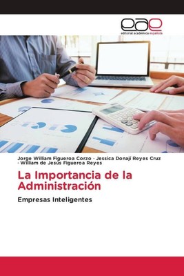 La Importancia de la Administración | Jorge William Figueroa Corzo (u. a.)