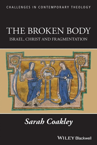 The Broken Body | Israel, Christ And Fragmentation | Sarah Coakley | Englisch-image