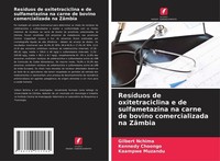 ResíDuos De Oxitetraciclina E De Sulfametazina Na Carne De Bovino Comercializada
