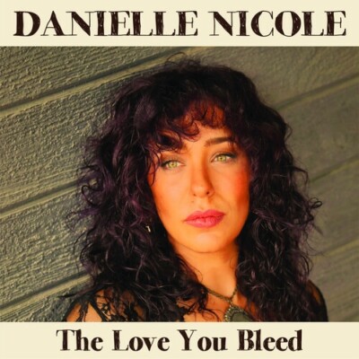 Danielle Nicole **The Love You Bleed **BRAND NEW FACTORY SEALED CD