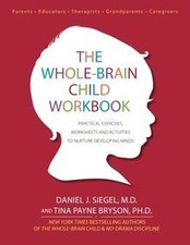 The Whole-Brain Child Workbook: Practical Exercises, ... | Book | condition good