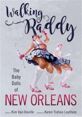 Walking Raddy: The Baby Dolls of New Orleans (Paperback or Softback)