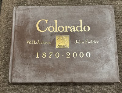 COLORADO 1870 - 2000 by W.H. Jackson, John Fielder - Faux-Leather Bound Book