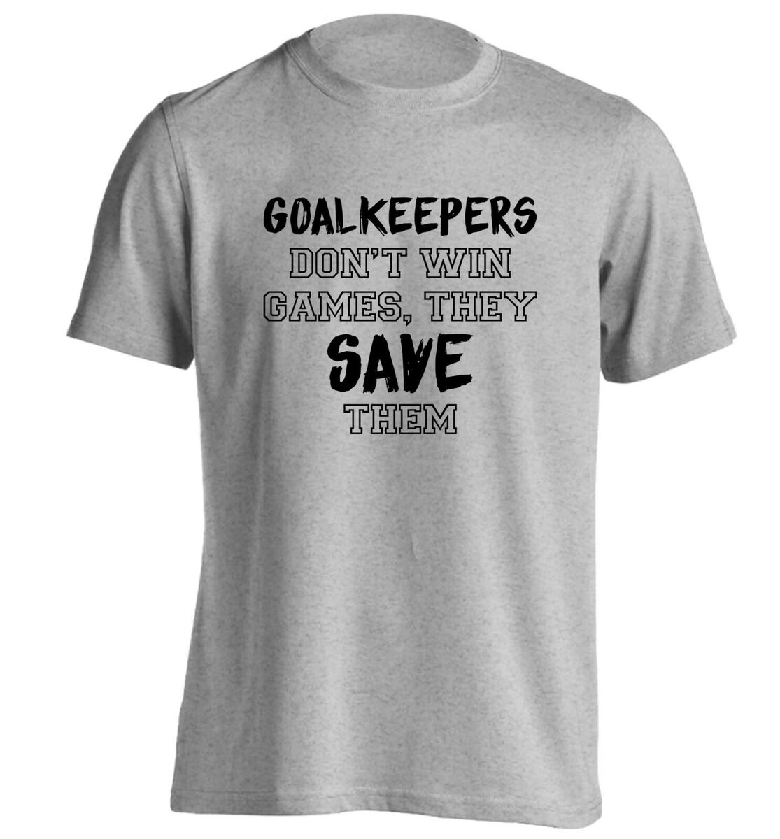 goalkeepers don't win games, t-shirt football sport game net score