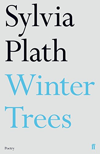 Winter Trees: Sylvia Plath - Plath, Sylvia