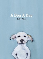 Image of A Dog A Day by Sally Muir - 9781911216919