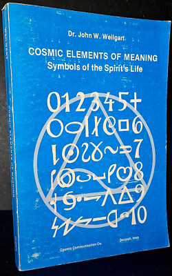 Cosmic Elements of Meaning: Symbols of The Spirit's Life, Dr John W. Weilgart