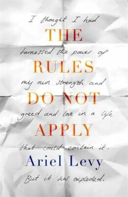 The Rules Do Not Apply,Ariel Levy