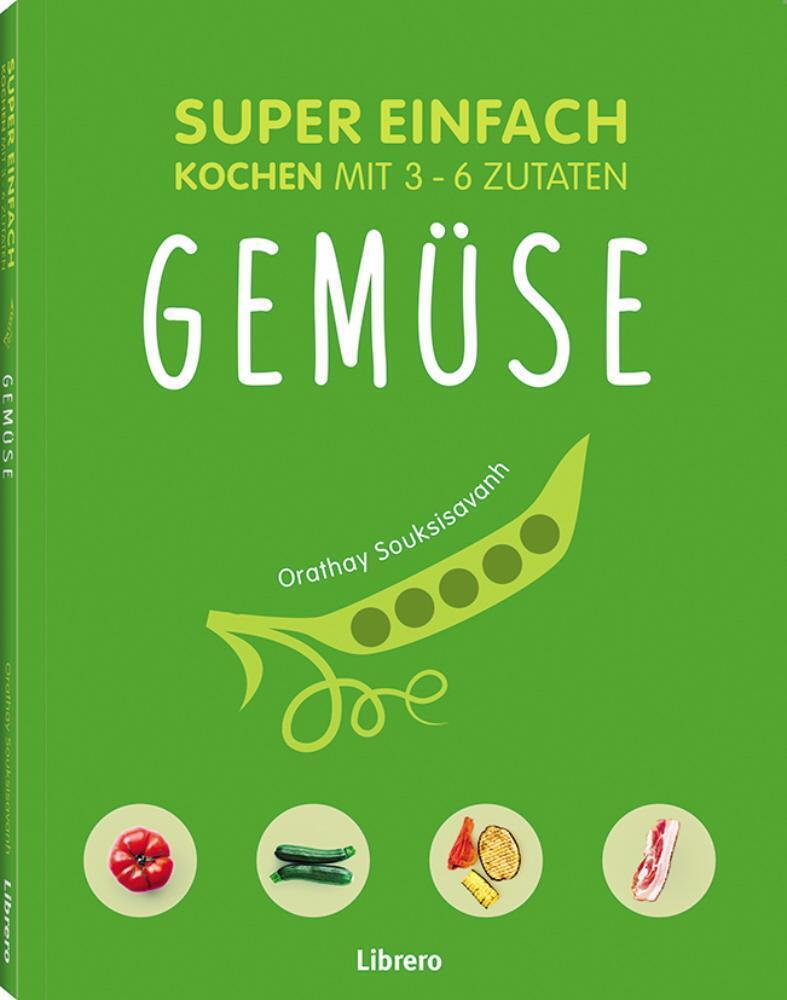 Orathay Souksisavanh | Super Einfach - Gemüse | Taschenbuch | Deutsch