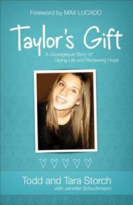 Taylor's Gift: A Courageous Story of Giving Life and Renewing Hope - VERY GOOD