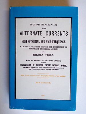 Nicola Tesla : Experiments w/ Alternate Currents by Nicola Tesla