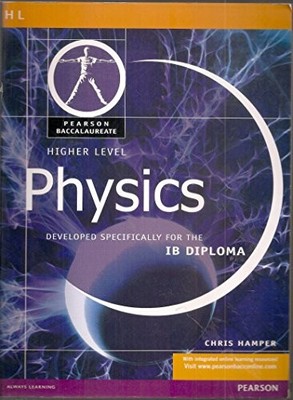 HIGHER LEVEL PHYSICS FOR THE IB DIPLOMA By Chris Hamper