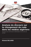 Analyse Du Discours Sur Le Changement De Code Dans Les MéDias AlgéRiens Belarbi