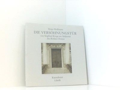 Die Versöhnungstür von Siegfried Krepp am Südportal des Berliner Doms Heinz Hoff
