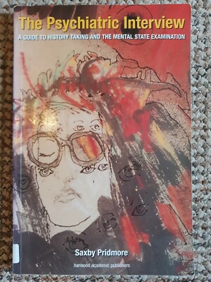 THE PSYCHIATRIC INTERVIEW By Saxby Pridmore - Paperback (Harwood, 2000).