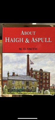 ABOUT HAIGH & ASPULL M D Smith - New history reprint with additional information