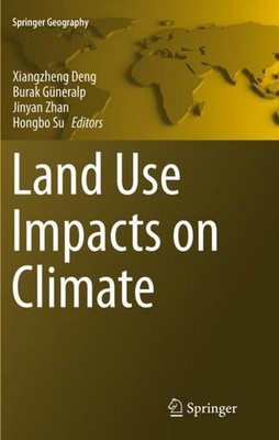 Land Use Impacts on Climate Xiangzheng Deng