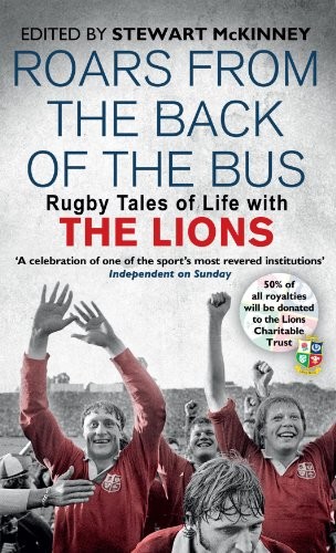 Roars from the Back of the Bus: Rugby Tales of Life with the L ,