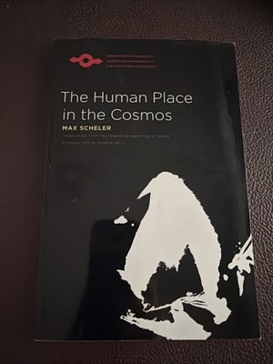 The Human Place in the Cosmos by Max. Scheler (2009, Trade Paperback)