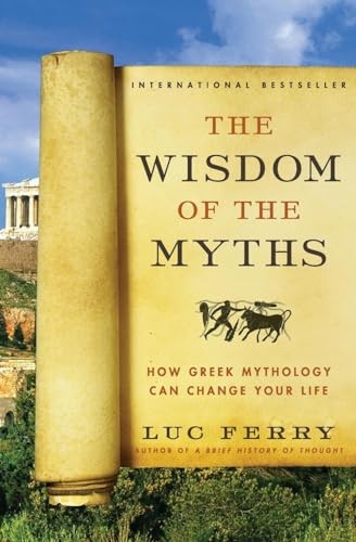 The Wisdom Of The Myths : How Greek Mythology Can Change Your Life Luc Ferry - Image 5