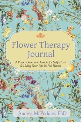 Flower Therapy Journal: A Prescription and Guide for Self-Care & Living Your Lif