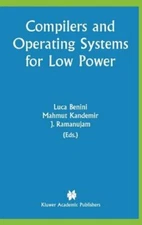 Compilers and Operating Systems for Low Power by Luca Benini: New