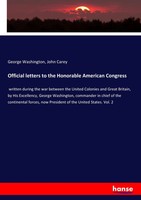 George Washington (U. A.) | Official Letters To The Honorable American Congress