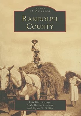 Randolph County by Lois Walls George, Paula Burson Lambert and Wyner S. ...