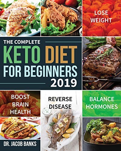 The Complete Keto Diet for Beginners #2019: Lose Weight, Balance