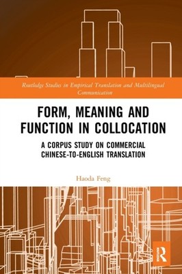 Feng - Form Meaning and Function in Collocation  A Corpus Study on Co - X555z