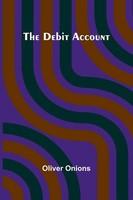 Oliver Onions | The Debit Account | Taschenbuch | Englisch (2025)