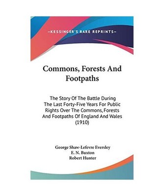 Commons, Forests and Footpaths: The Story of the Battle During the Last Forty-Fi