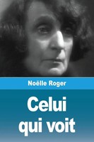 NoëLle Roger | Celui Qui Voit | Taschenbuch | FranzöSisch (2025) | Prodinnova
