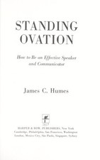 Standing Ovation : How to Be an Effective Speaker and Communicato