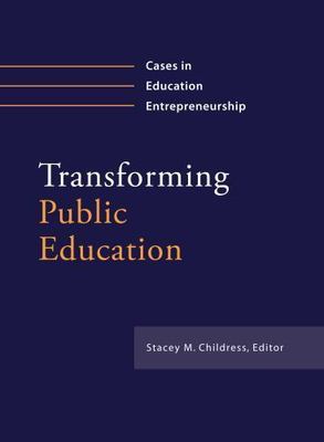 Transforming Public Education: Cases in Education Entrepreneurship, , Very Good 