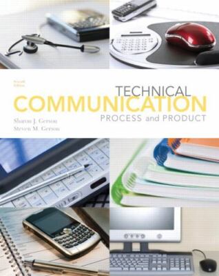 Technical Communication : Process and Product by Steven Gerson and Sharon Gerson