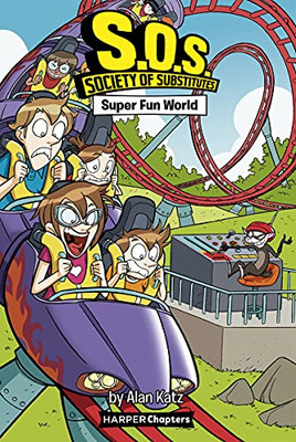 S.O.S.: Society of Substitutes #4: Super Fun World -  NEW Alan Katz 2021