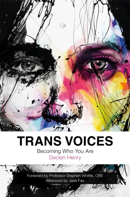 Trans Voices Becoming Who You Are by Declan Henry (Paperback Book)
