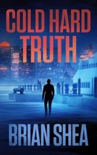 Cold Hard Truth Paperback Brian Shea