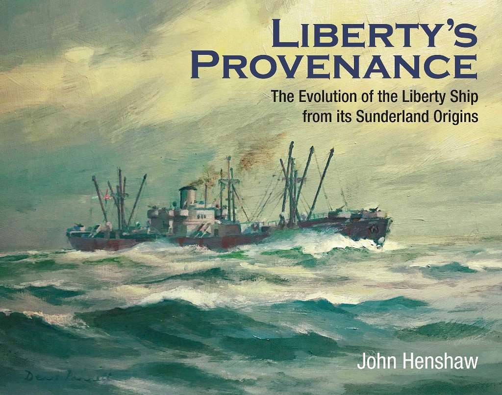 Liberty's Provenance: The Evolution of the Liberty Ship from its Sunderland Orig