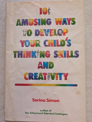 101 Ways To Develop Your Childs Thinking Skills And Creativity