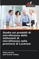 Vikas Kumar (U. A.) | Studio Sui Prodotti Di Microfinanza Delle Istituzioni...