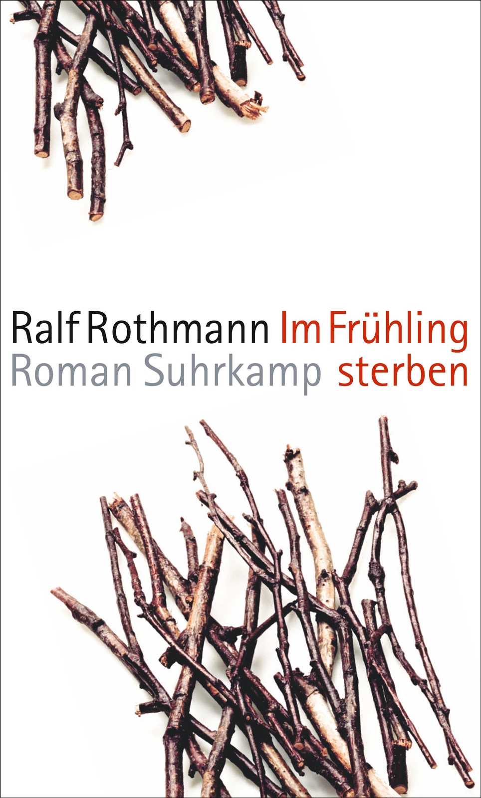 Frühling Sterben, Ralf Rothmann