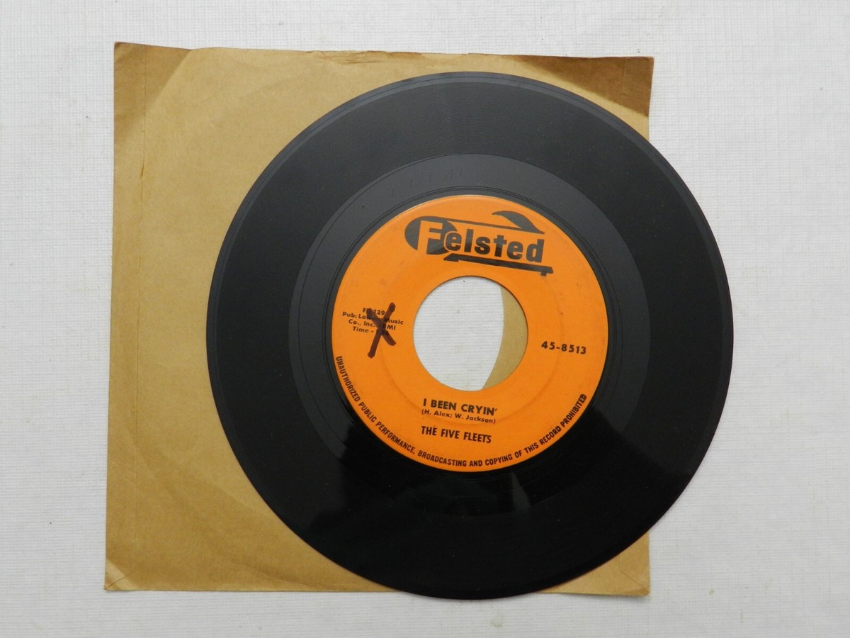 45 RPM, The Five Fleets - I Been Cryin', Felsted 45-8513, 1958