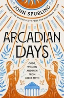 Arcadian Days | John Spurling | Taschenbuch | Kartoniert / Broschiert | Englisch