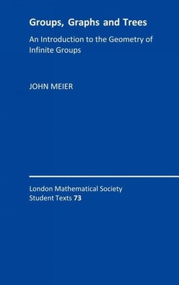 Groups, Graphs and Trees: An Introduction to the Geometry of Infinite Groups...