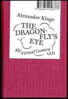 Alexander Kluge: The Dragonfly's Eye Alexander Kluge