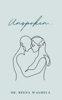 Reena Waghela | Unspoken... | Taschenbuch | Englisch (2024) | Ean 9789363312395