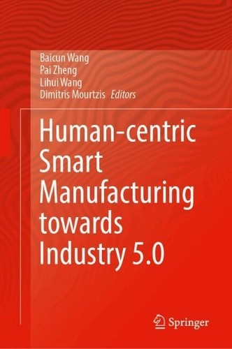 Human-Centric Smart Manufacturing Towards Industry 5.0 - 9783031821691